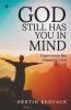 God Still Has You In Mind: Experience The Amazing Love Of God