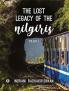 The Lost Legacy Of The Nilgiris : Volume 1