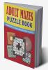 Adult Mazes Puzzle Book : Moderate to Challenging Maze Puzzles Hours of Fun Stress Relief and Relaxation