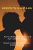 Infertility Is Not A Sin: Journey To Fertility - A Dream For Every Childless Couple