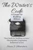The Writer'S Code: A Gospel For Budding Writers