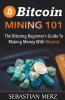 Bіtсоіn Mining 101: The Bіtсоіn Bеgіnnеr'Ѕ Guide To Mаkіng Money Wіth Bitcoins