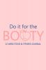 Do it for the Booty 12 Week Food & Fitness Journal