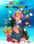 Mermaid Coloring Book for Kids: Mermaid Coloring Pages Ages 4-8 Stress Relieving and Relaxing Coloring Book with Gorgeous Sea Creatures