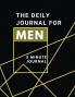 The Daily Journal For Men 5 Minutes Journal: Positive Affirmations Journal Daily diary with prompts Mindfulness And Feelings Daily Log Book - 5 minute Gratitude Journal For Men