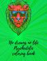 No dreams no life Psychedelic coloring book