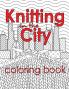 Knitting in the City Coloring Book: 8