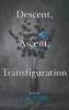Descent Ascent Transfiguration