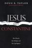 Jesus Before Constantine: The Church Her Beliefs and Her Apologetics