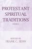 Protestant Spiritual Traditions Volume One: With a New Preface and Bibliographies
