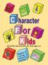 Character For Kids: Devotions and Activities for Kids Ages 3-10