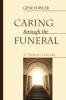 Caring through the Funeral: A Pastor's Guide