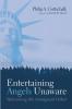 Entertaining Angels Unaware: Welcoming the Immigrant Other
