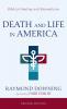 Death and Life in America Second Edition: Biomedicine and Biblical Healing