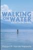 Walking on Water: Living Into a New Way of Thinking