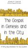 The Gospel in Genesis and in the City: A Thirty-Day Devotional for City Dwellers