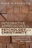 Integrative Approaches to Psychology and Christianity Fourth Edition
