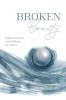 Broken Beauty: Reflections of a Soul Refined by Cancer