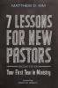 7 Lessons for New Pastors Second Edition: Your First Year in Ministry