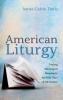 American Liturgy: Finding Theological Meaning in the Holy Days of Us Culture