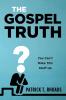 The Gospel Truth: You Can't Make This Stuff Up