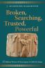 Broken Searching Trusted Powerful: 32 Biblical Women Whose Impact Is Still Felt Today