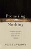 Promising Nothing: Christology Suspended from the Cross