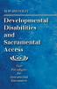 Developmental Disabilities and Sacramental Access: New Paradigms for Sacramental Encounters