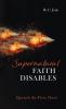 Supernatural Faith Disables: Quench the Fiery Darts