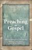 Preaching the Gospel: Collected Sermons on Discipleship Mission Peace Justice and the Sacraments