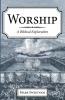 Worship: A Biblical Exploration