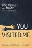 You Visited Me