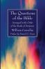 The Questions of the Bible: Arranged in the Order of the Books of Scripture