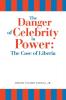 The Danger of Celebrity in Power