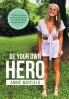 Be Your Own Hero