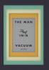 The Man in a Vacuum