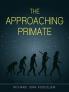 The Approaching Primate