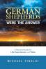 If German Shepherds Were the Answer: A Personal Guide for Life Experiences and Sales