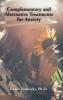 Complementary and Alternative Treatments for Anxiety