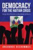 Democracy for the Haitian Crisis