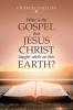 What Is the Gospel That Jesus Christ Taught While on This Earth?