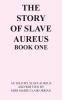 The Story of Slave Aureus Book One