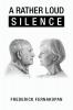 A Rather Loud Silence