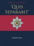 'Quis Separabit'