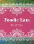 Foodie Lata