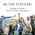 Be the Vintner: Manage to be the Vintner of your Workplace: 1 (Management)