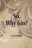 So Why Gin?