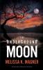 The Underground Moon