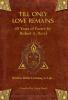 Till Only Love Remains: 40 Years of Poetry by Robert A. Revel