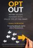 Opt Out: Rethink success. Reinvent rich. Realize the life you want.